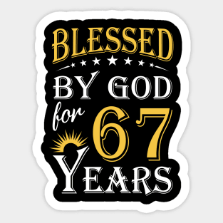 Blessed By God For 67 Years 67th Birthday Sticker